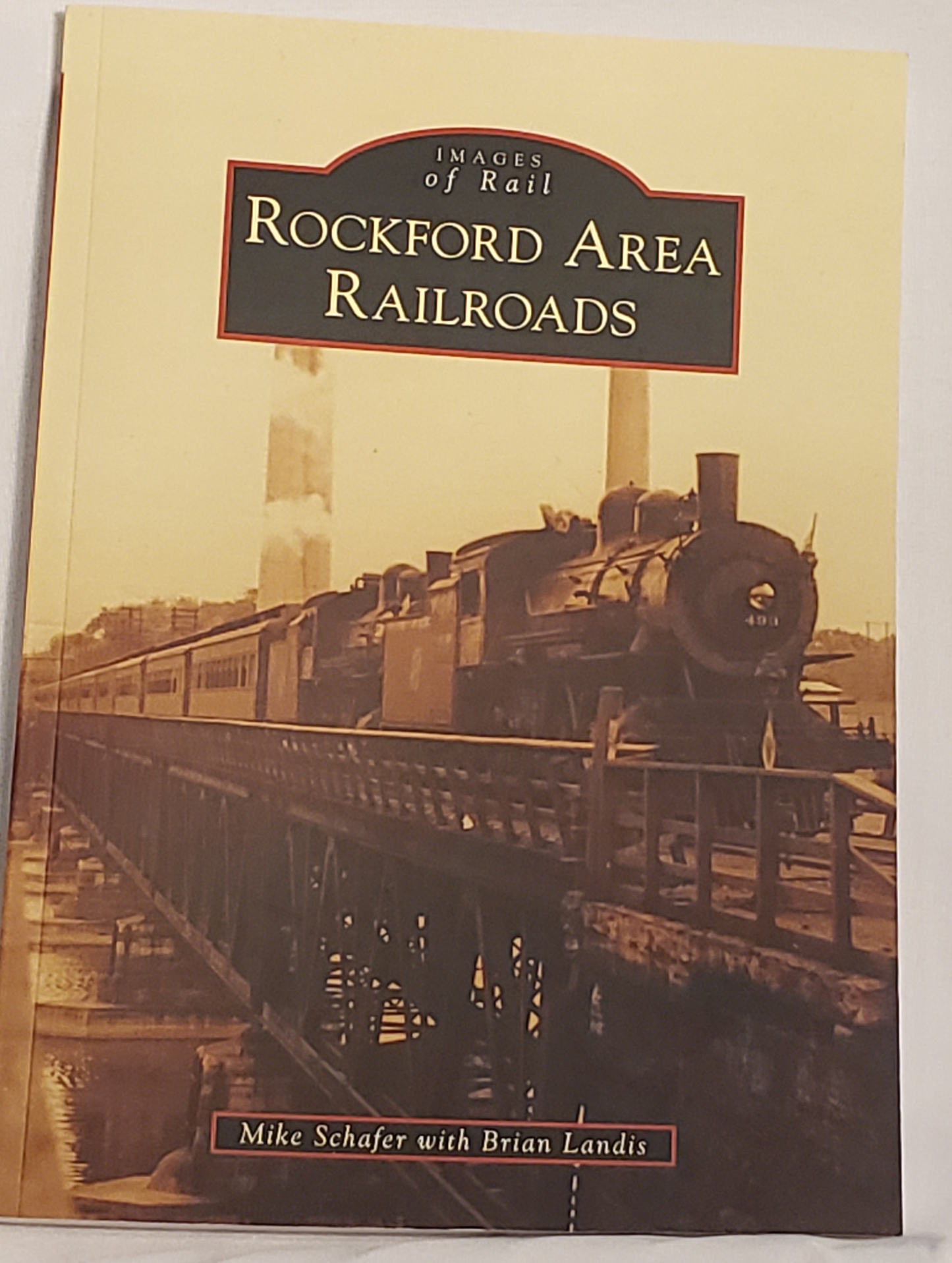 Images of America - Rockford Area Railroads