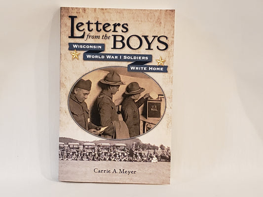 Letters from the Boys Wisconsin World War I Soldiers write home